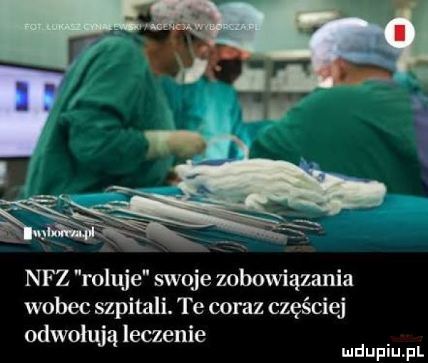 nfz roluje swoje zobowiązania wobec szpitali. te coraz częściej odwołują leczenie
