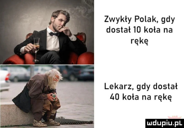 zwykły polak gdy dostał    koła na rękę lekarz gdy dostał    koła na rękę ludu iu. l