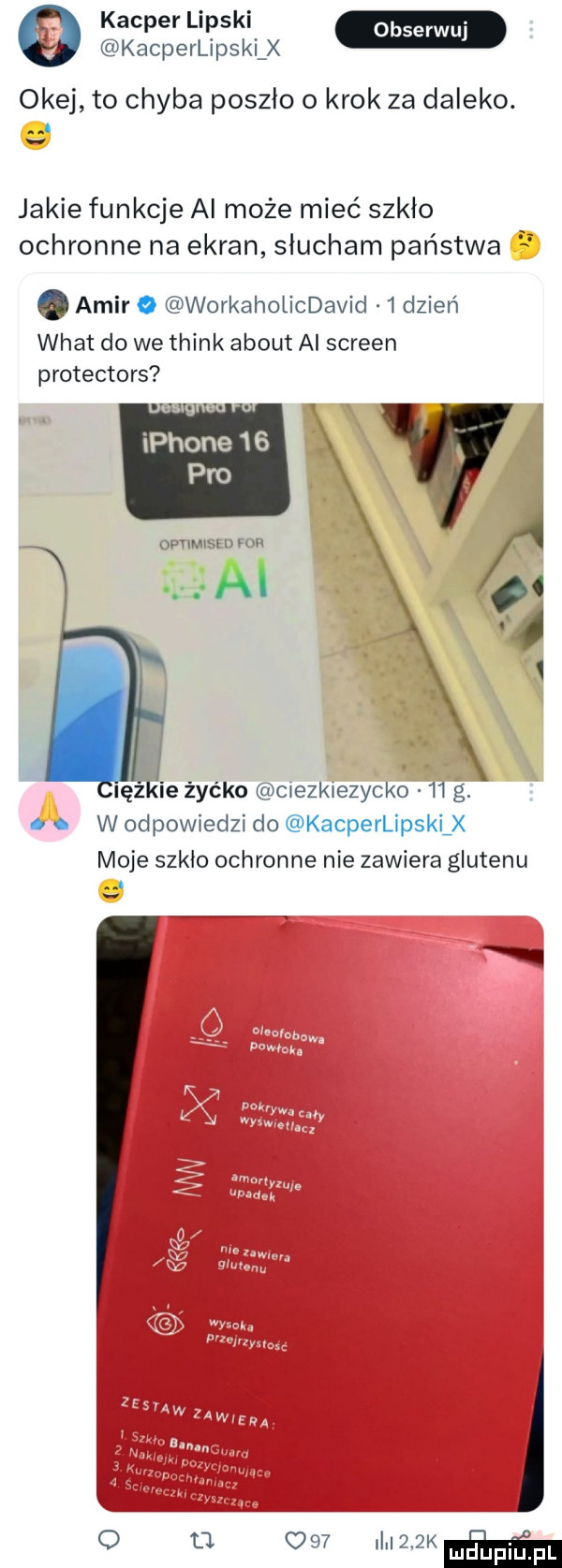 kacperlipsklx okej to chyba poszło o krok za daleko. jakie funkcje ai może mieć szkło ochronne na ekran slucham państwa   q asir workaholicdavid   dzień wiat do we think abort ai screen protectors i w x kx f ł lężkie żyłko ciezkiezycko    g. o o w odpowiedzi do kacperlipsklx uwwmnmn ai moje szkło ochronne nie zawiera glutenu i