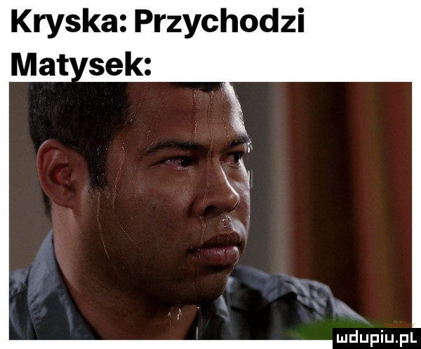 kryska przychodzi mat sek