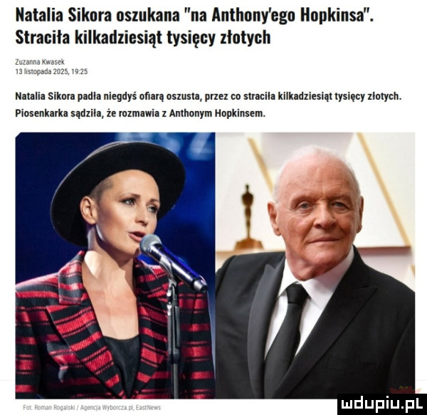 natalia sikora oszukana na anthony eon hopkinsa. straciła kilkadziesiąt tysięcy nalyah mm   nami. sikam pun. niegdyś ogar. osznsu przez to main xnkndxiesiąmsuęcy zinrycn piosenkarka sądzili ze namawia x anthonym ankinsem