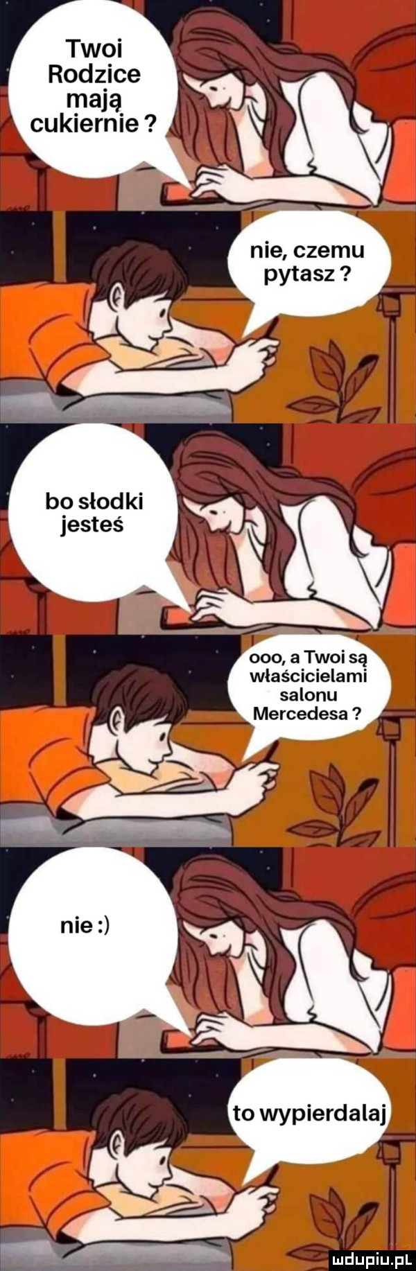 mają cukiernie.     a twoi są właścicielami salonu mercedesa