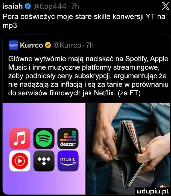 isaiaho loop l l   i x pora odświeżyć moje stare skulle konwersji yt na mp  kurrco hl l l r tal główne wytwórnie mają naciskać na spotify ample mulic i inne muzyczne platformy streamingowe żeby podniosły ceny subskrypcji argumentując że nie nadążają za inflacją i są za tanie w porównaniu do serwisów ﬁlmowych jak netﬂix. za ft