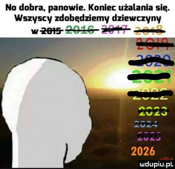 no dobra. panowie. koniec użalania się. wszyscy zdobędziemy dziewczyny węgła lth aa ą lal lal ł