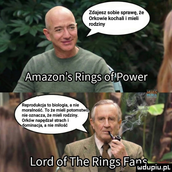 zdajesl sobie sprawę że orkowie kochal l mlell rodziny x nie nznncn. że mieli rndxiny. orków napędzał strach i dominacji nie miłość