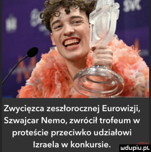 zwycięzca zeszłorocznej eurowizji szwajcar nemo zwrócił trofeum w proteście przeciwko udziałowi izraela w konkursie. mam pl