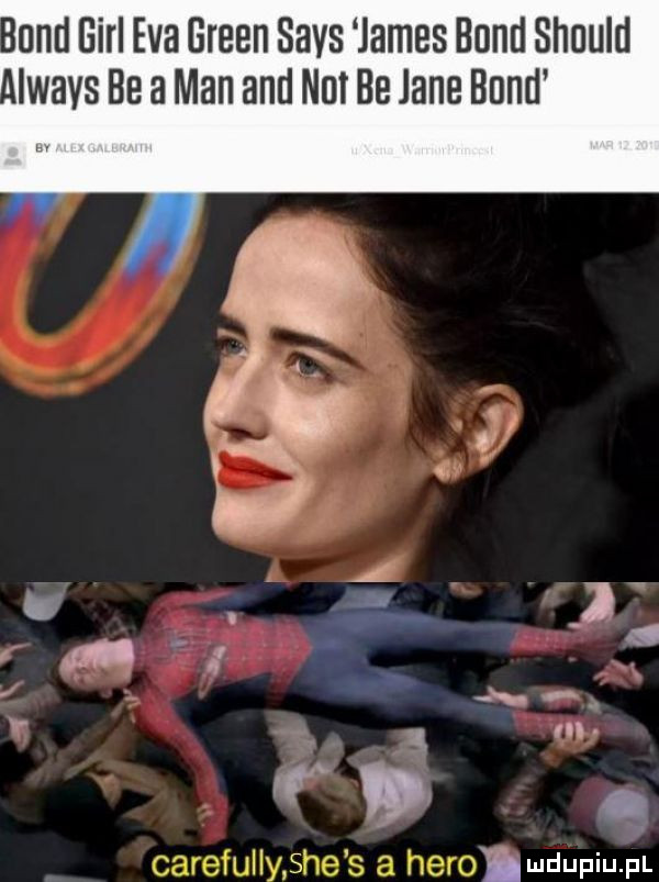 ued gill eva green saks james bond should always be a man and nm be jane band