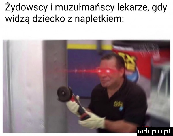 żydowscy i muzułmańscy lekarze gdy widzą dziecko z napletkiem