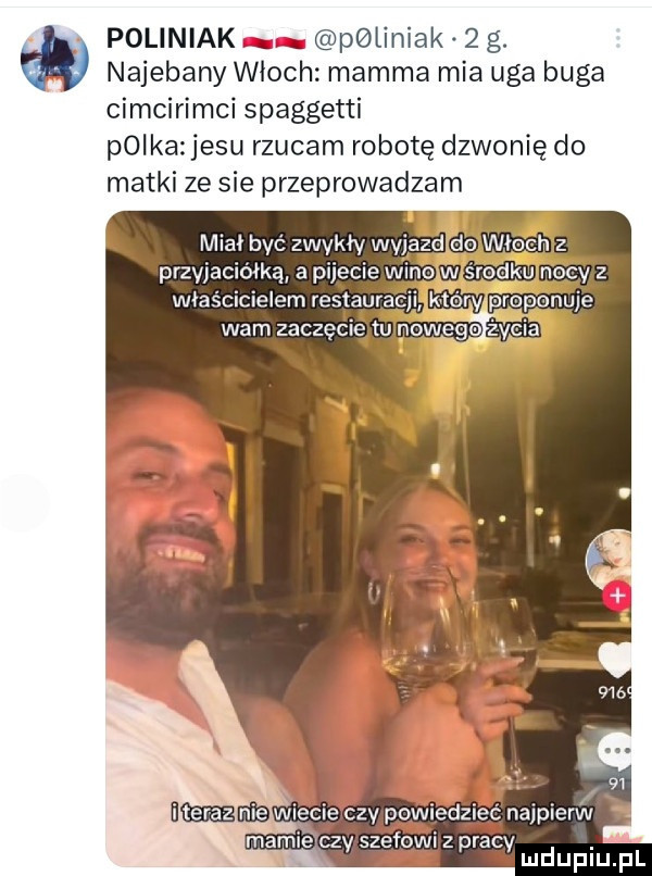 poliniak ł poliniak   g. najebany włoch magma mia uda buga cimcirimci spaghetti plika jusu rzucam robotę dzwonię do matki ze sie przeprowadzam