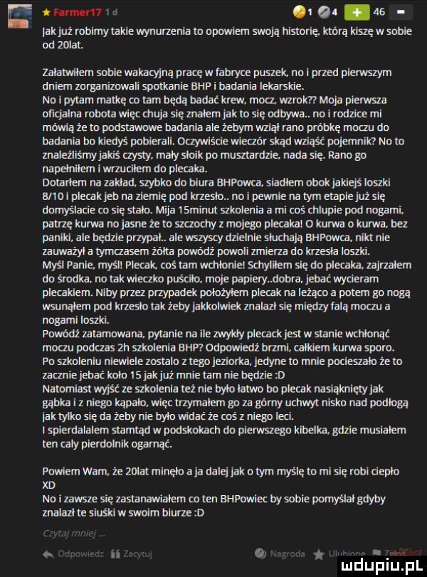 efthrmerwm   on    lakmmhinqlakiewyrumniamopmnmanismnekmrąkiszęwsnue ndznial zalalwilem mnmhq yląpraąwhhlymplmdx mi przed pierwszym dniem mrgall llmali madame bhp i badania lekarskie. nuipyrammltęcombędąbadaćlwmmoąvnmknuqapiuwsla nnqalnammaulemqasięumjakmsięmbywa mimdzireni mówiążem mnmmaależebymwzialrarmprwkemoaudo badania bo kiedyś mall. oaywlśu e wleadr skad wsiąść polar nik no no malez liśmyiakis aysly. mam pn mwszlardzie. nada się. kamico rrapelniem innmilun do pica aka. baranem na zaklad szybki do biura wolna. siadłem unnkjaldeis loszki moi plemkjebnaziemiępudmdm nuipewmienalymelapieiużsię dumysleeie ospę stein. mija lsrnimn nim mia. mi mśdllupie pm mm. patrzę kurwa no jasne zelo szuoaryz niema plecaka o kurwa o kurwa. bez parilri. ale będzie w. alewszysry dziel de mm bum. nikt nie zalmażyłalymaascmżóhapmidźpmnlinuienadoktmsh mam. myśl panie. myśl plecak. cośtam wmloniel sum si do plecaka. zajrzalern do sądka. rm lak niebie ma mnie uapiery debra jehaćwydemm uerauemmlrymaprzypadekpolezylunplezakmleżamepmemmmgą mam pod mech lak zelryjakknlwiek znalazl się międzyfalą moaua mgarni luki ram zalamana marie na ile mm pleraarjesl w sianie mums mian mums zn mumia mew odpowiedż brzmi. calkiem hama sporo. pn szmer n rdewiele znalu z gap jeziorka. jedyne la mnie pmieszah że m zaaniemkamsjakjuzmnielznnienedzien nalornlasl wyjąć ze szkola la nai nie bylo latwo bo plecak nisiąkliętyjak gabka izniagnkąpaluneruzyrnalemgzzagirrryumwymislmmdpudlngą iakrylrasiędazelzyrielrykiwklaz żemśzmegrlui lsplerdalalern swa mad wpodskokam do pierwszqo klbdka. mic musialem len any piemdlrik mi. mmwam zeznlalmineldaladalenalmlymmyslęlomislęroumepn xn nnimsﬁmamﬂunmmnﬂmbysuhiemmm malazllesius kiwswnlm hlumzo e w. ii   r. abakankami ulduplu ll