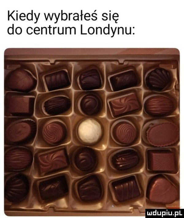 kiedy wybrałeś się do centrum londynu