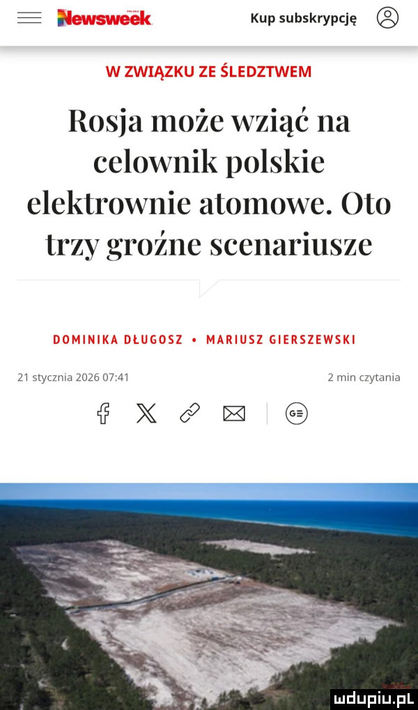 e m kup subskrypcję wzwiązku ze śledztwem rosja może wziąć na celownik polskie elektrownie atomowe. oto trzy groźne scenariusze dominika długosz marcus gierszewski u srycmm ziu       z mm wymywa excqe