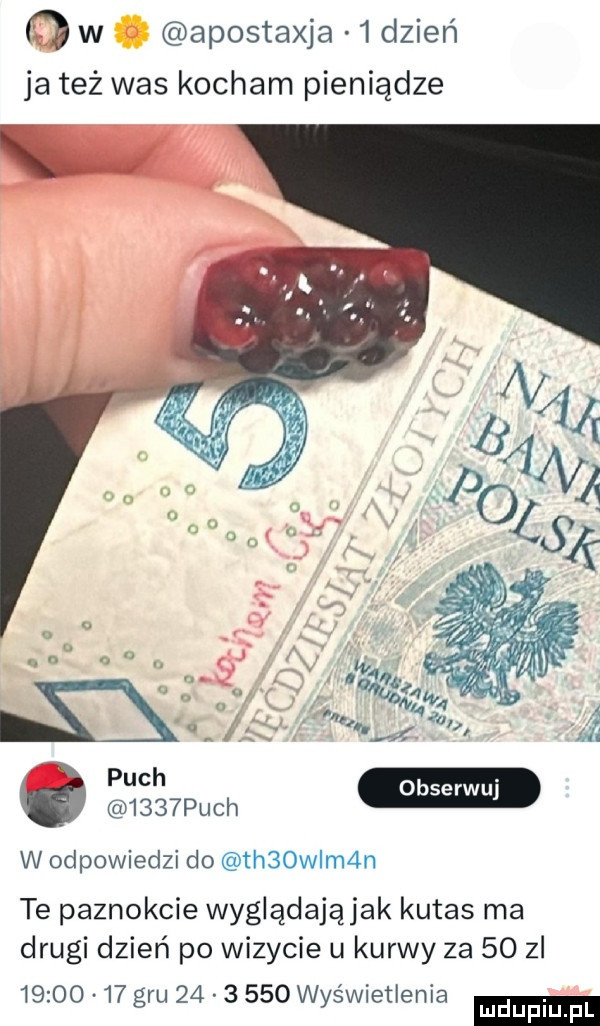 w apostazja   dzień ja też was kocham pieniądze     puch w odpowiedzi do th  wam n te paznokcie wyglądająjak kutas ma drugi dzień po wizycie u kurwy za    zl          gru          wyświetlenia
