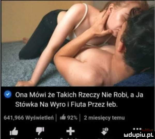 ona mówi że takich rzeczy nie robi a ja stówka na wyro i fiuta przez łeb.        wyawlollen ni      myeslecy izmu. abakankami    dejeiufl
