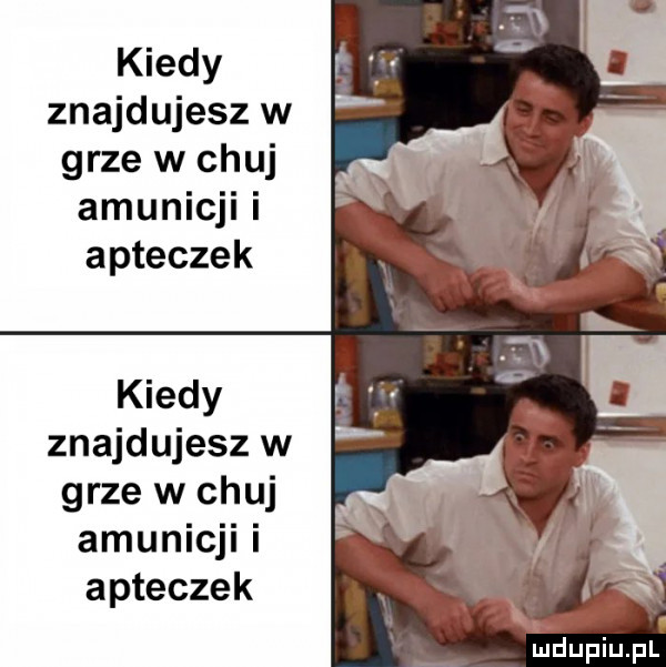 kiedy znajdujesz w grze w chuj amunicji i apteczek znajdujesz w grze w chuj amunicji i apteczek