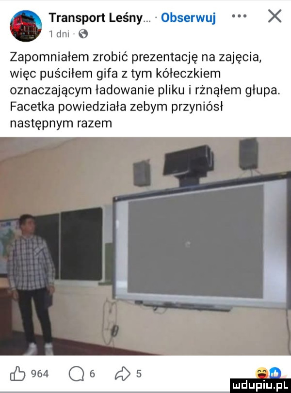 transport leśny  bserwuj x  an e zapomniałem zrobić prezentację na zajęcia więc puściłem gifa złym kółeczkiem oznaczającym ładowanie pliku i rżnąłem głupa. facetka powiedziała zebym przyniósł następnym razem błam qs