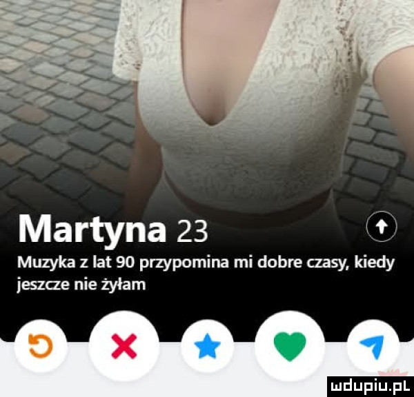 martyna    muzyka z lat    przypomina mi dobre czasy kiedy jeszce nie żyłam