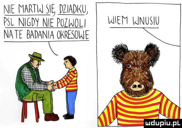 nie marii i się dziadku psl nigdy nie pornoli na te badania okresdne