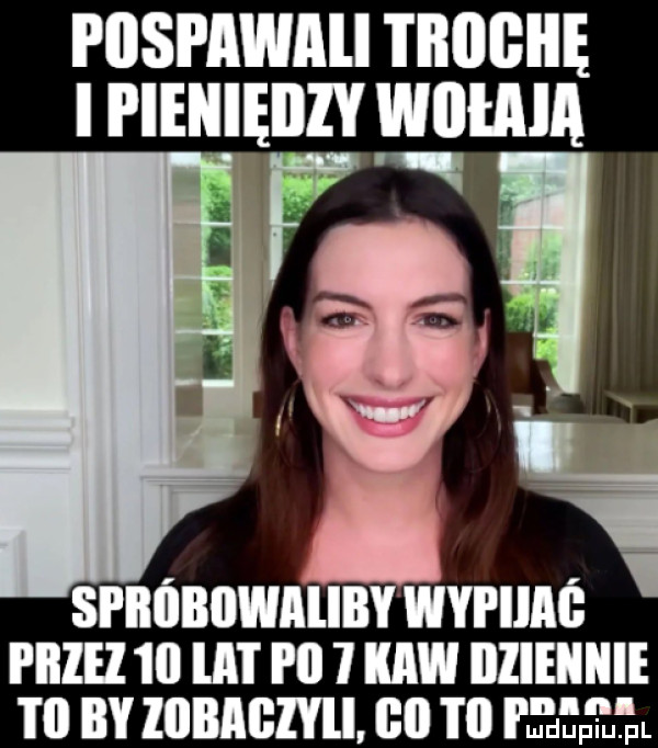 piesi akali i iiiigiię ii ieiiię helia spróbiiwmiiiywyi iiaś an    la i i ll   itw dziennie iii lllbmhyli bai i ll