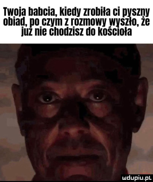twpia babcia. kiedy zrobiła ci n sznv oślad no czum z rozmowy w sz   ze ibiz iiib giiiiiizisz io koso nba ma
