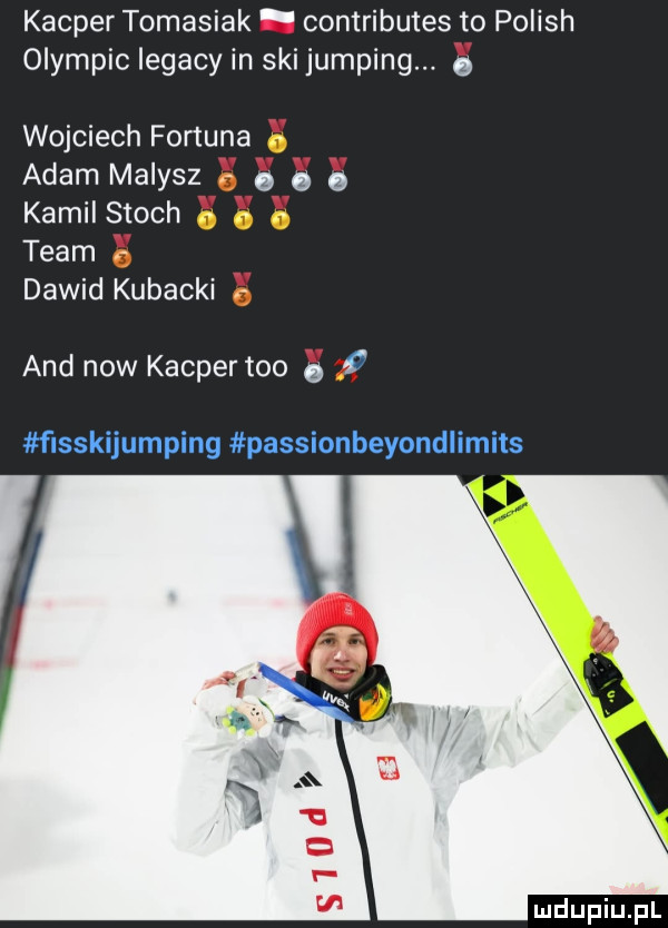 kacper tomasiak contributes to polish olympic legacy in ski jumping. g wojciech fortuna adam malysz   g   kamil stoch team dawid kubacki and now kacper tao q f flsskijumping passionbeyondlimits
