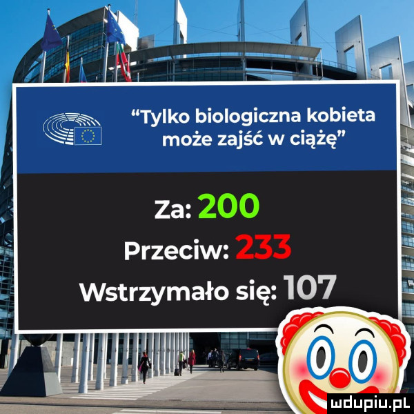 x tylko biologiczna kobieta może zajść w ciążę za ff przeciw     wstrzymało się