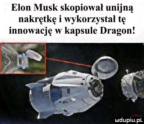 egon munk skopiował unijną nakrętkę i wykorzystał tę innowację w kapsule dragon