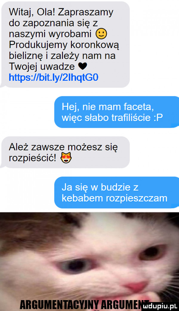 witaj ola zapraszamy do zapoznania się z naszymi wyrobami. produkujemy koronkową bieliznę i zależy nam na twojej uwadze. ależ zawsze możesz się rozpieścić q