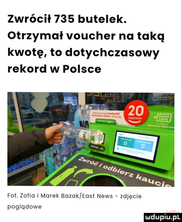 zwrócił     butelek. otrzymał voucher na taką kwotę to dotychczasowy rekord w polsce fot. zofia i marek bajak east news zdjęcie pogodowe