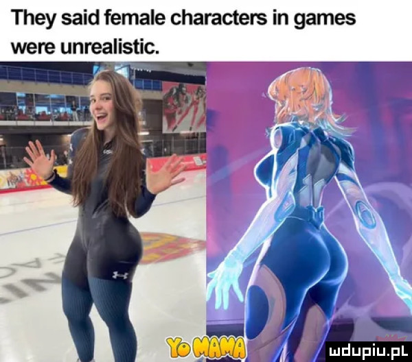 they said female characters in gates were unrealistic