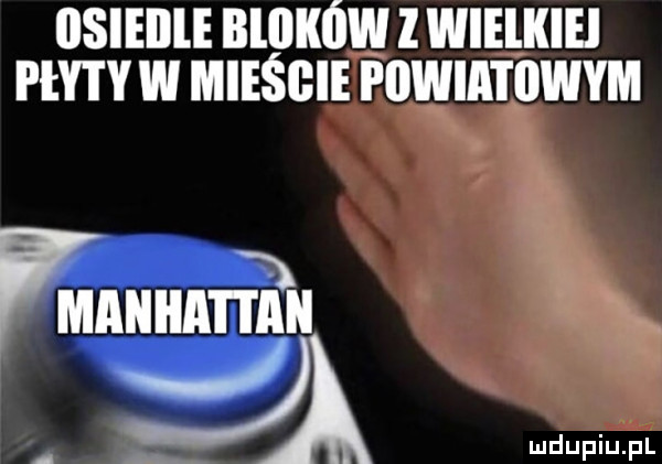 osieiile illiików i wielkiel płyty w mieście powiatowym ie pax x
