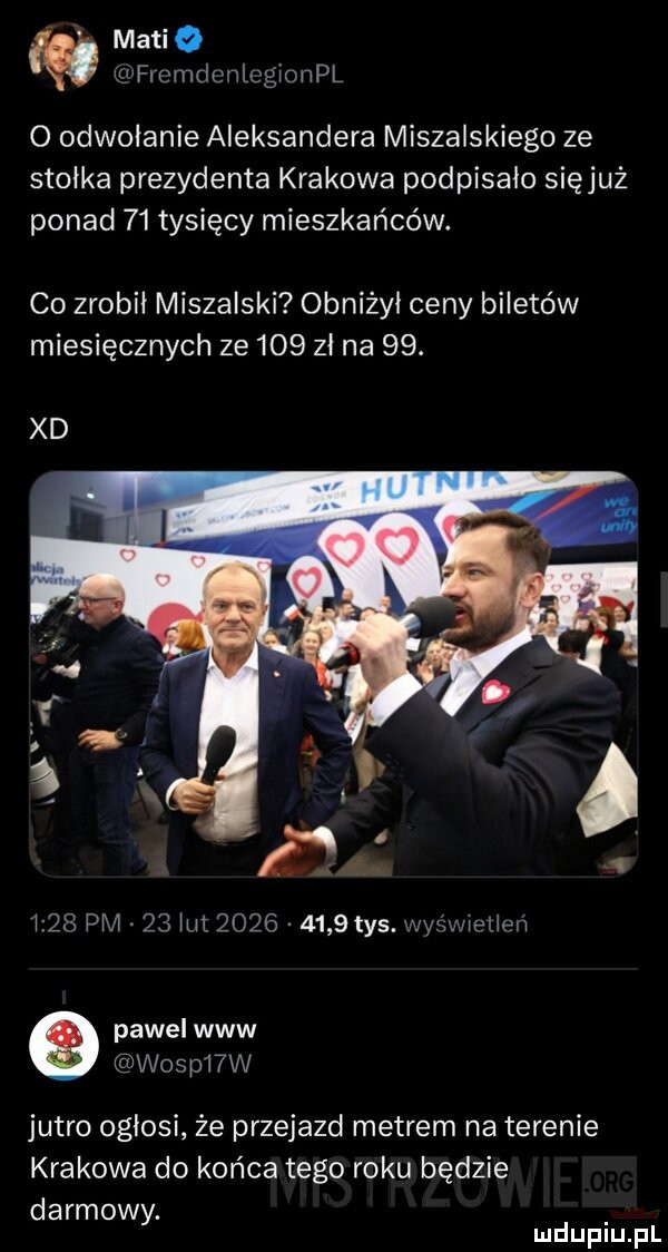 maci frumdcnlcgionpl o odwołanie aleksandera muszalskiego ze stołka prezydenta krakowa podpisało sięjuż ponad    tysięcy mieszkańców. co zrobił muszalski obniżki ceny biletów miesięcznych ze     zł na   .      pm    ikt           tys. wyśvueiien pawel www wospww jutro ogłosi że przejazd metrem na terenie krakowa do końca tego roku będzie darmow. y