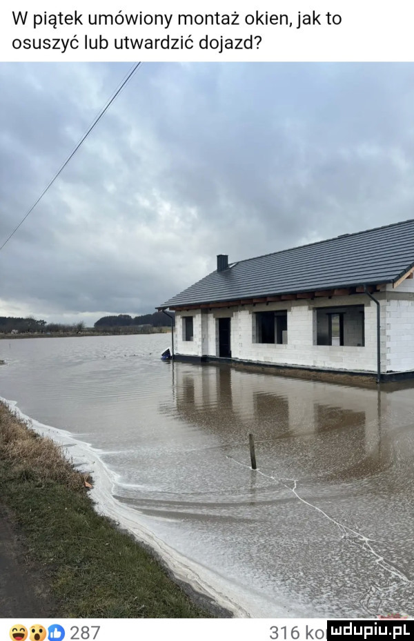 w piątek umówiony montaż okien jak to osuszyć lub utwardzić dojazd maa