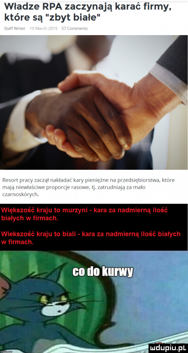 władze rpa zaczynają karać firmy które są zbyt białe rwom większość kraju to murzyni kara za nadmierną ilość białych w firmach. większość kraju to biali kara za nadmierną ikos ć białych w firmach