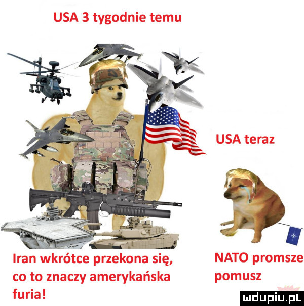 usa   tygodnie temu usa teraz f v     iran wkr ótce przekona się nato promsze co to znaczy amerykańska porusz furia