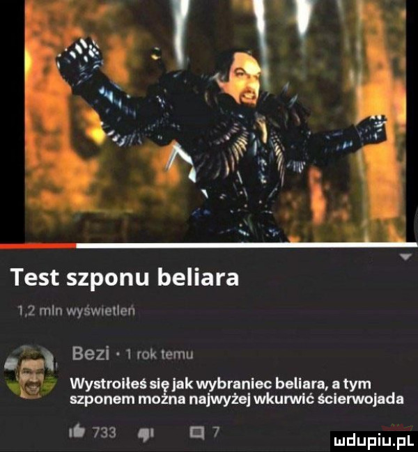 test szponu beliala    mln wyswuellen. bazi   rok emu wystroiłaś i jak wybraniec beliala. tym w. nzponem mo na najwyżej wkurwić śclonnojada.     i e