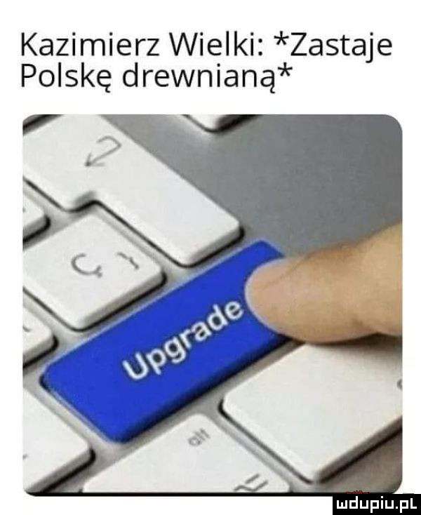 kazimierz wielki zastaje polskę drewnianą