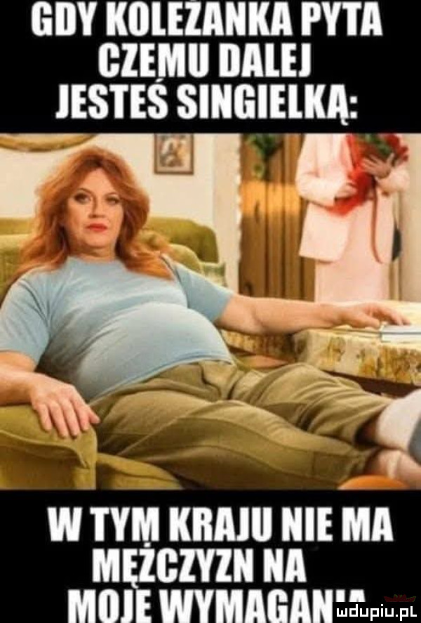 gi kﬂlelanka i y i a gzemii llalel jestes singielka w tym kbmii niema mężczyzn a