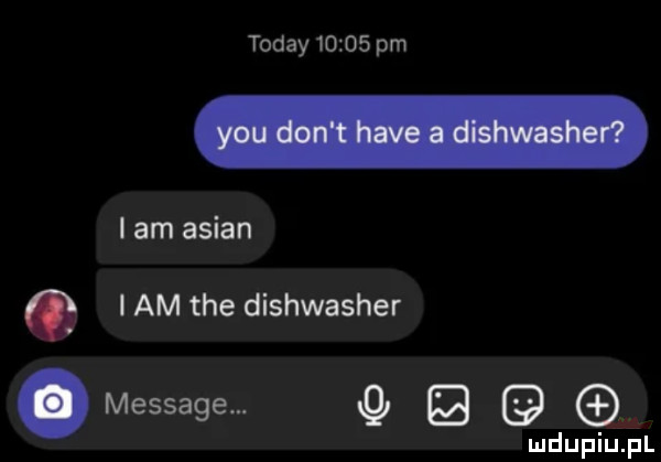 toddy       pm i am anian q i am tee dishwasher message. q
