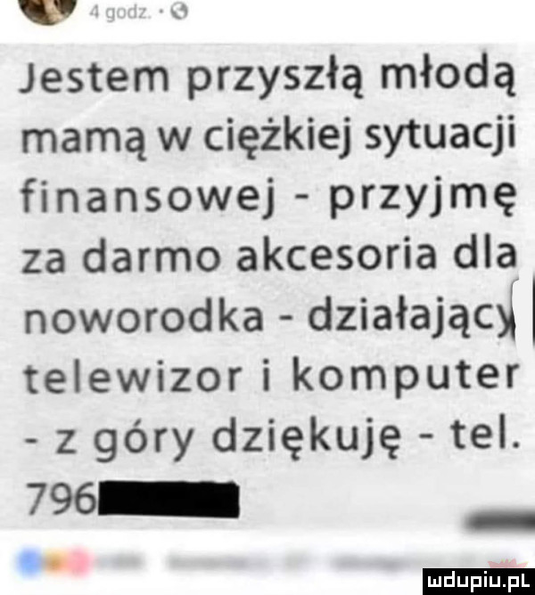 v v jestem przyszłą młodą mamą w ciężkiej sytuacji finansowej przyjmę za darmo akcesoria dla noworodka działający telewizor i komputer z góry dziękuję tel