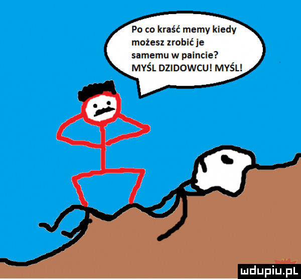 po co kraść memv kledv możesz zrobić je samemu w plincie myśl dzikowcu myśl