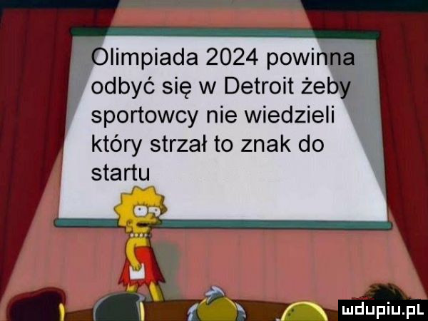 o iimpiada      pawi odbyć się w detroit    sportowcy nie wiedziell który strzał to znak do startu f f x
