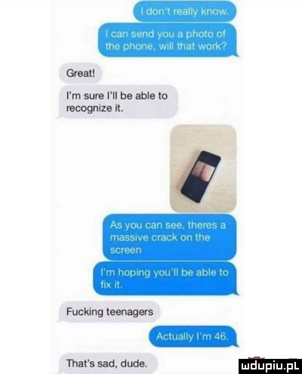 great i m m i ll be able to recognlze n. fucking teenagers trat s sad. dude