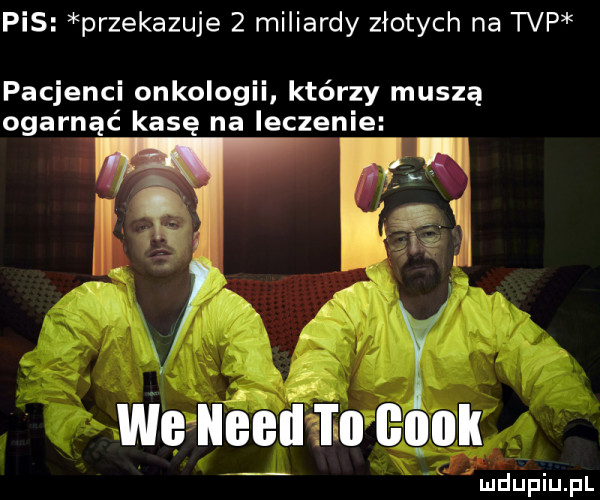 pis przekazuje   miliardy złotych na tvp pacjenci onkologii którzy muszą ogarnąć kasę na leczenie. my a w we iléel i to an