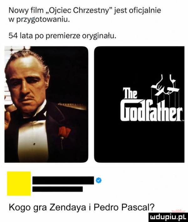 nowy film ojciec chrzestny jest oficjalnie w przygotowaniu.    lata po premierze oryginału   kogo gra zendaya i pedro pascal ludu iu. l