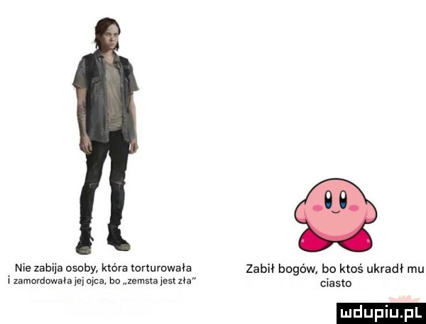 nie zabija osoby która wnumwsła zabi. bugów bo ktoś ukradł mu immnmawana e nica bo zemsta      m ciasto
