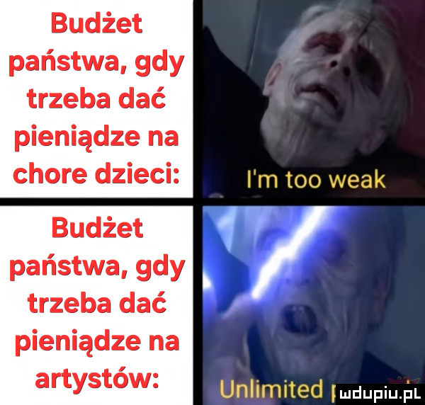 budżet państwa gdy trzeba dać pieniądze na chore dzieci i m tao wiak budżet państwa gdy i trzeba dać pieniądze na artystów unlimited mdupiuﬁl