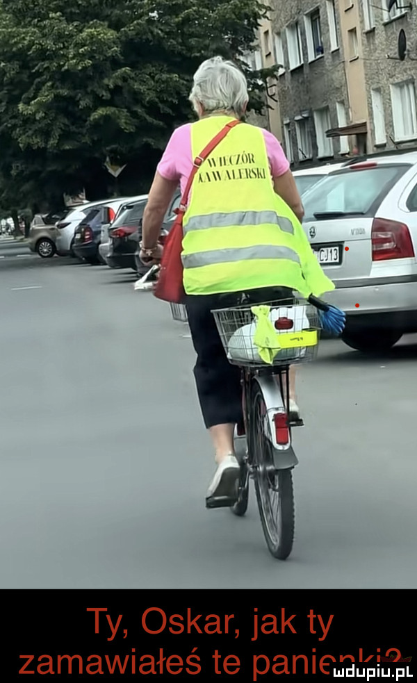 w. v mew. ty oskar jak ty zamawiałeś te panie