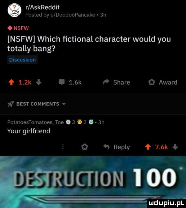 q r askreddit posted by u doodoopancake  h osst nsfw which ﬁctional charakter would y-u totalny bing dla dan    k ł.    k stare   award sas r comments v potamestomamesjoe    l .  h your girlfriend o   repry    k