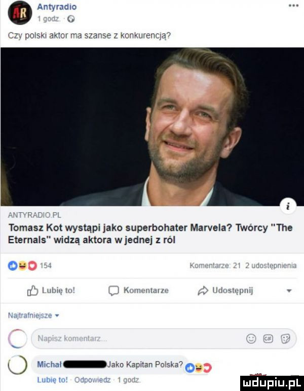 a amyrauuo ontsx mm a siar c wen i f tomasz kot wystąpi jako superbohater marcela tworcy tee eternals widzą aktora wrednej z ró o x. mwmw k erhai jam kaban posła